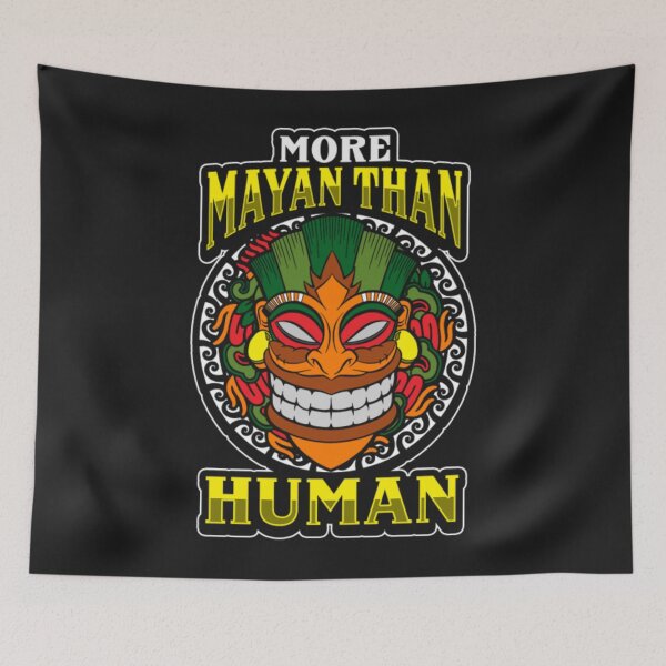Item preview, More Mayan Than Human You Understand designed and sold by ClamenTaon.