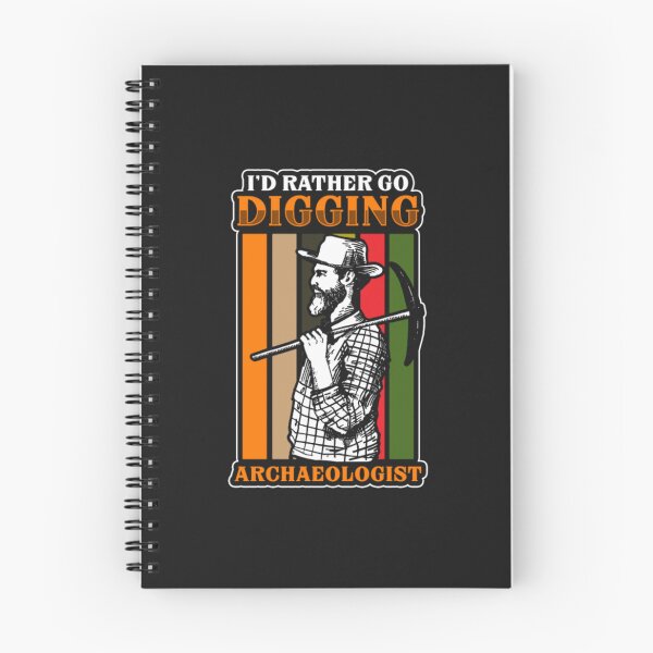 Item preview, Rather Go Digging Archaeologist work  designed and sold by ClamenTaon.
