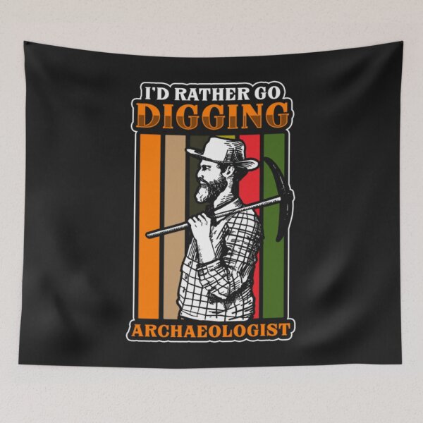Item preview, Rather Go Digging Archaeologist work  designed and sold by ClamenTaon.