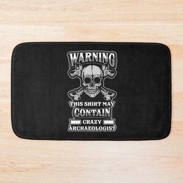 Item preview, Warning Digging Archaeologist work Crazy designed and sold by ClamenTaon.