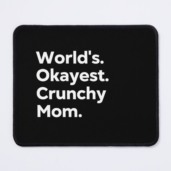 Item preview, World's Okayest Crunchy Mom designed and sold by kindxinn.