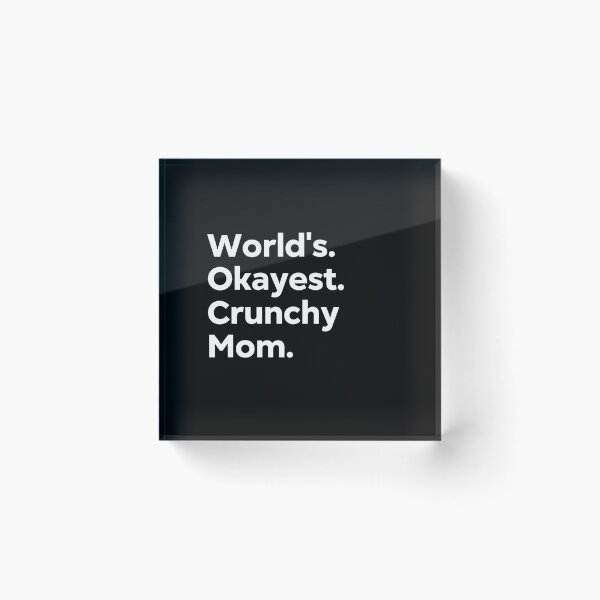Item preview, World's Okayest Crunchy Mom designed and sold by kindxinn.