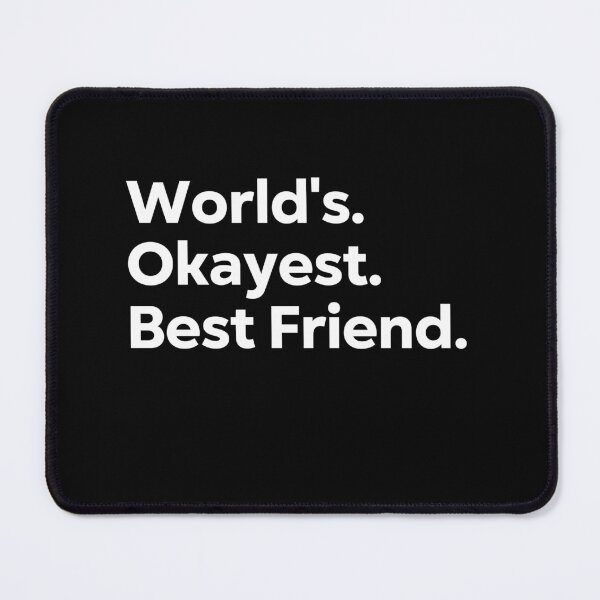 Item preview, World's Okayest Best Friend designed and sold by kindxinn.