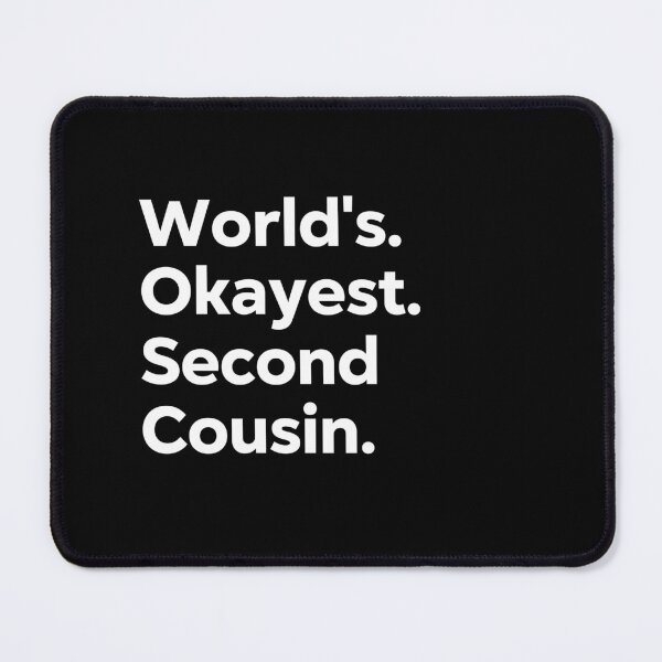 Item preview, World's Okayest Second Cousin designed and sold by kindxinn.