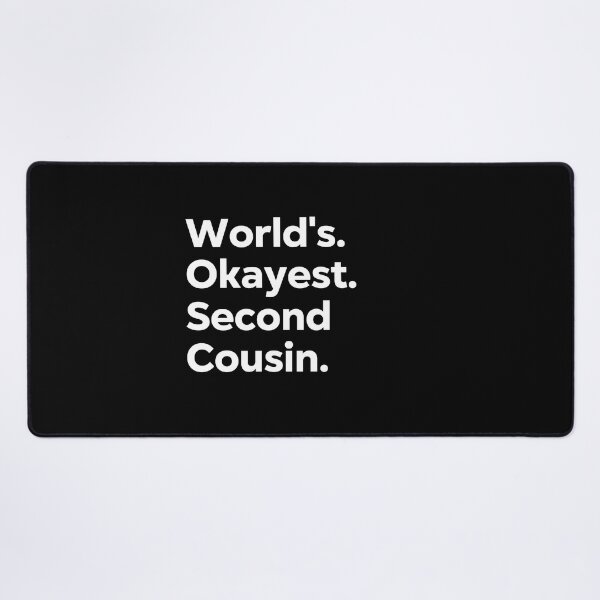 Item preview, World's Okayest Second Cousin designed and sold by kindxinn.