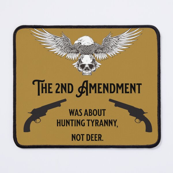 Item preview, The 2nd Amendment Was About Hunting Tyranny, Not Deer designed and sold by ManCardDesigns.