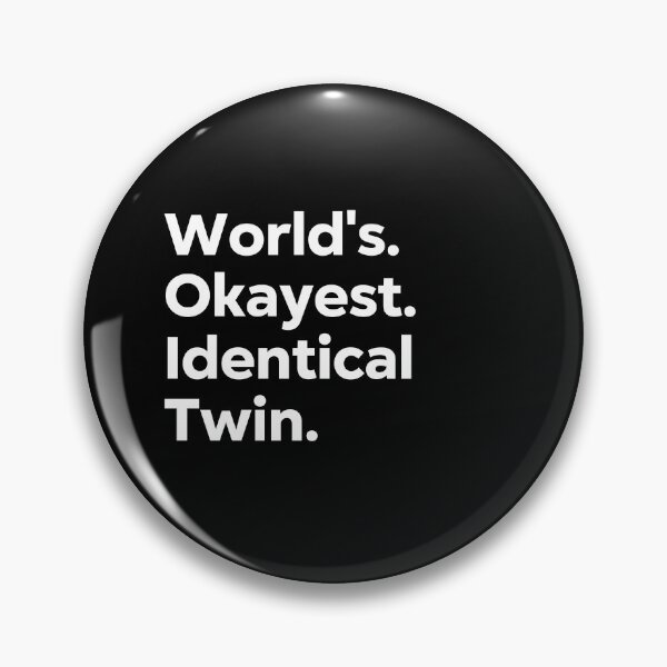 Item preview, World's Okayest Identical Twin designed and sold by kindxinn.