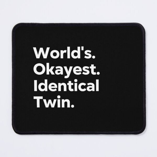 Item preview, World's Okayest Identical Twin designed and sold by kindxinn.