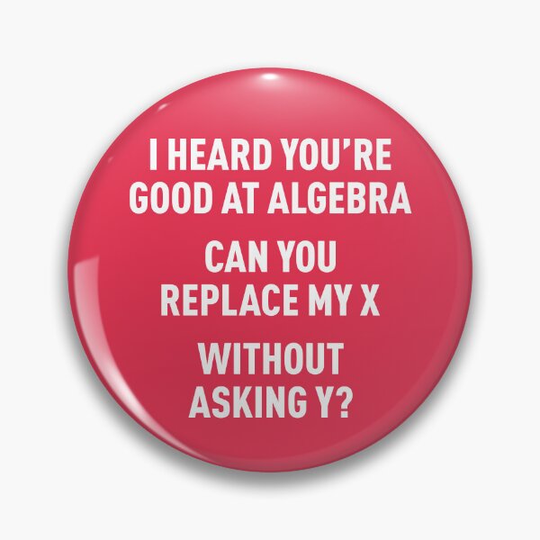 Item preview, I Heard You're Good at Algebra, Can You Replace My X Without Asking Y? (Red Pink BG) designed and sold by FilipeFerreira.