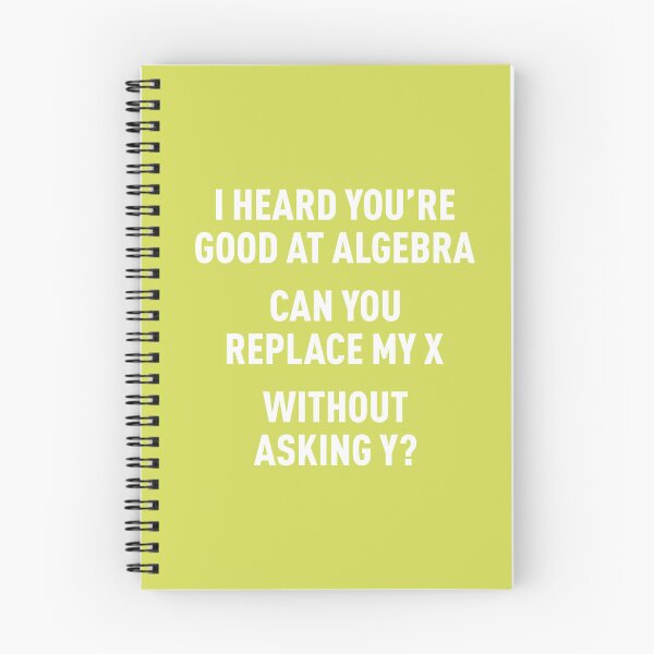 Item preview, I Heard You're Good at Algebra, Can You Replace My X Without Asking Y? (Green BG) designed and sold by FilipeFerreira.