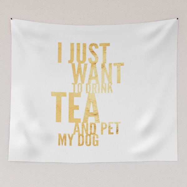 Item preview, I Just Want to Drink Tea and Pet My Dog in Gold Vertical designed and sold by KirstenJRenfroe.