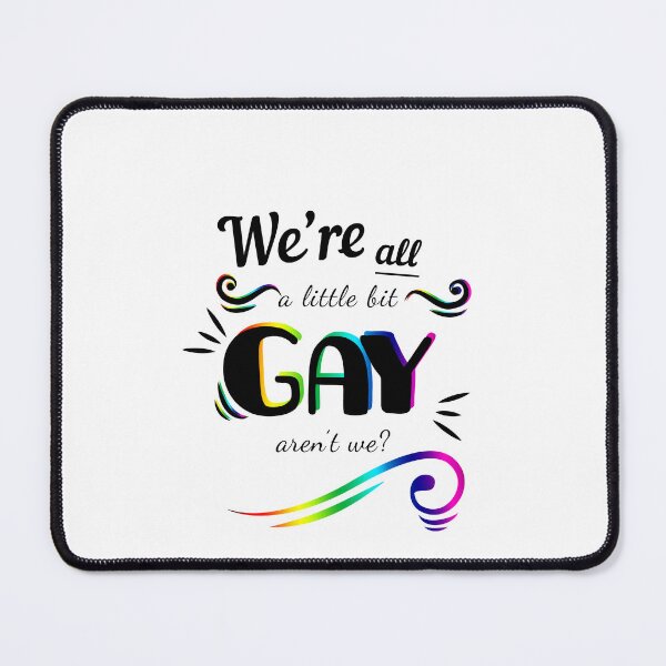 Item preview, "We're All A Little Bit Gay" Quote HS designed and sold by halfaheart.