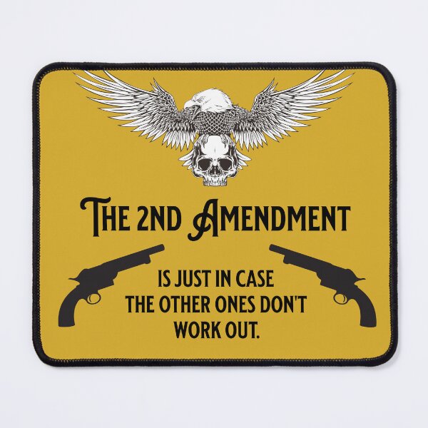 Item preview, The 2nd Amendment Is Just In Case the Other Ones Don't Work Out designed and sold by ManCardDesigns.