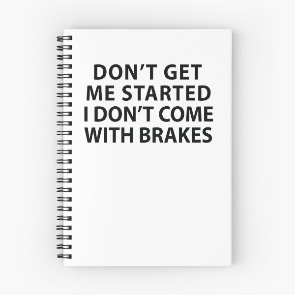Item preview, Don't Get Me Started I Don't Come With Brakes  designed and sold by MOONINSPIRATION.