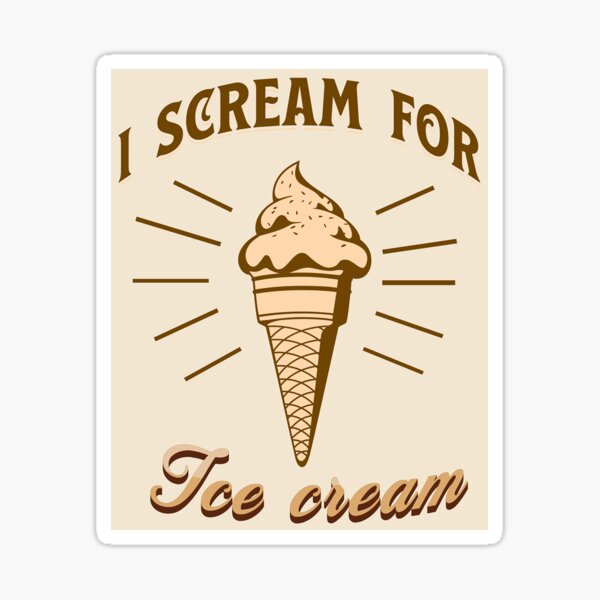 I Scream You Scream We All Scream For Ice Cream Stickers for Sale