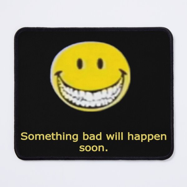 Item preview, Weird - Something bad will happen soon designed and sold by COMBATWOUNDED DESIGNS.
