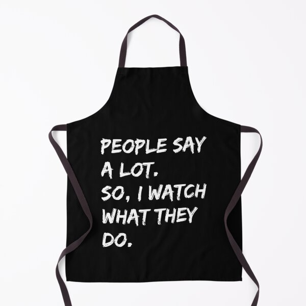 Item preview, Funny people say a lot so I watch what they do shirt designed and sold by cizito.