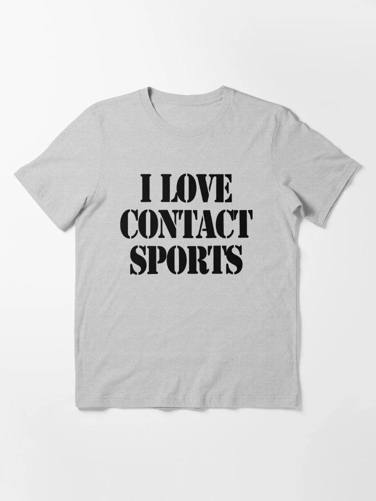 selvmord Forberedelse sælge "I Love Contact Sports" Essential T-Shirt for Sale by kingcait | Redbubble