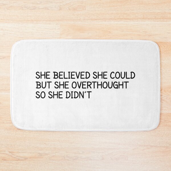 Item preview, She Believed She Could But She Overthought So She Didn't designed and sold by MOONINSPIRATION.