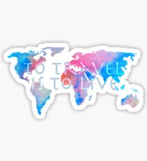 To Travel is to Live Sticker