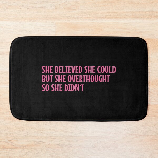 Item preview, She Believed She Could But She Overthought So She Didn't designed and sold by MOONINSPIRATION.