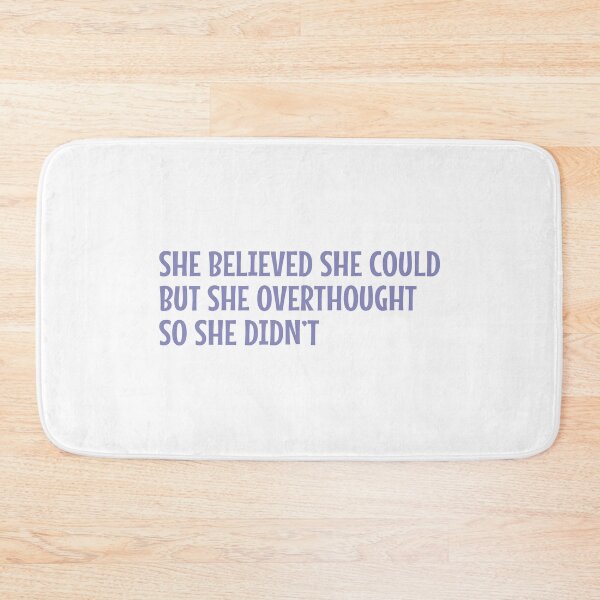 Item preview, She Believed She Could But She Overthought So She Didn't designed and sold by MOONINSPIRATION.
