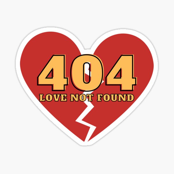 Item preview, Error 404 - Love Not Found - Perfect for the one who just can't find love. designed and sold by SeaStories88.