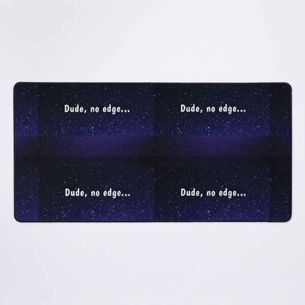 Item preview, Dude, no edge designed and sold by Amanda1775.