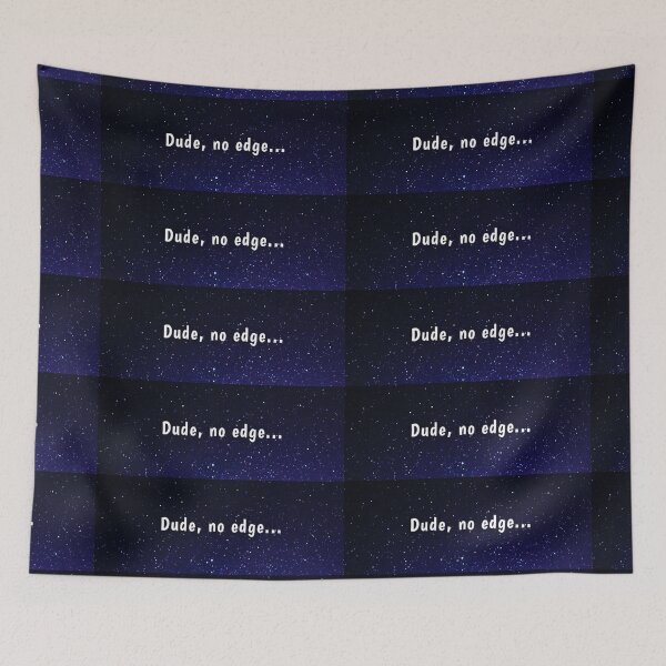 Item preview, Dude, no edge designed and sold by Amanda1775.