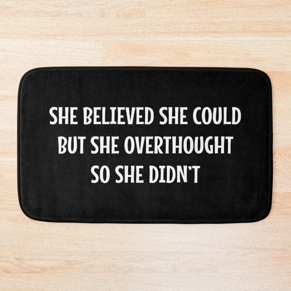 Item preview, She Believed She Could But She Overthought So She Didn't designed and sold by MOONINSPIRATION.
