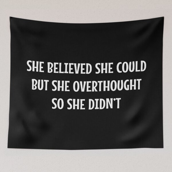 Item preview, She Believed She Could But She Overthought So She Didn't designed and sold by MOONINSPIRATION.