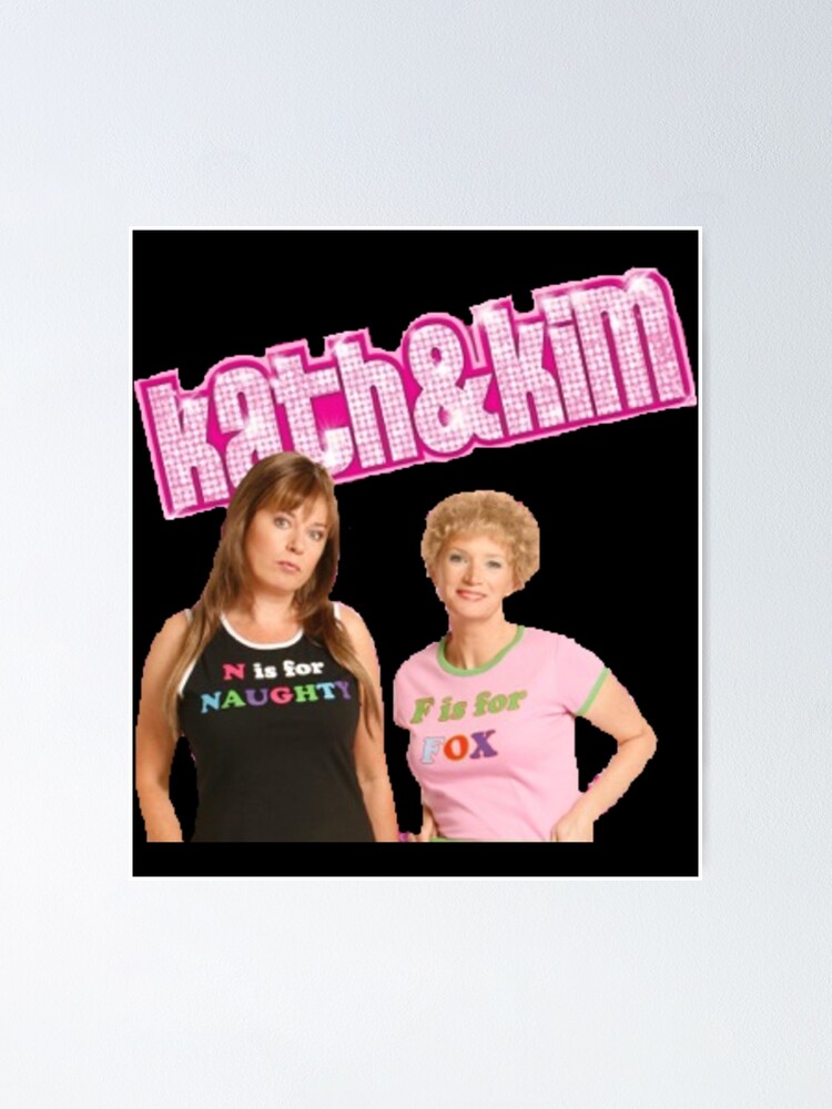 "Kath And Kim Sticker" Poster For Sale By Krnnvrstacy | Redbubble