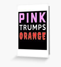 Keep Fighting for Justice Pink Trumps Orange Greeting Card