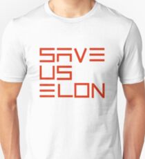 Save Us Elon, Elon Musk, Tesla Space X Green Technology Renewable Energy Climate Change Unisex T-Shirt