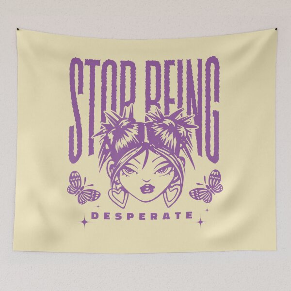 Item preview, Stop Being Desperate Attitude 2000s  designed and sold by synergyone1.