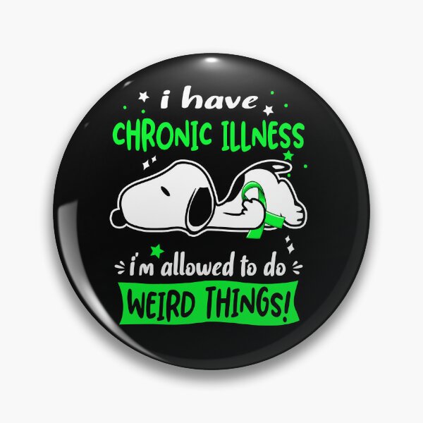 Item preview, I Have Chronic Illness I Am Allowed To Do WEIRD THINGS!  designed and sold by Wlsnpeggy.