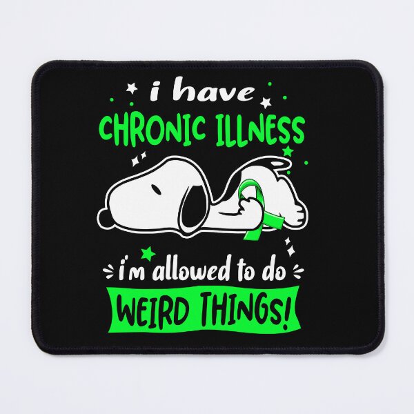 Item preview, I Have Chronic Illness I Am Allowed To Do WEIRD THINGS!  designed and sold by Wlsnpeggy.