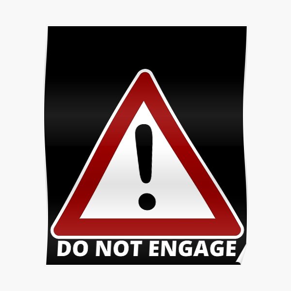 do-not-engage-warning-sign-poster-for-sale-by-customprintsg-redbubble