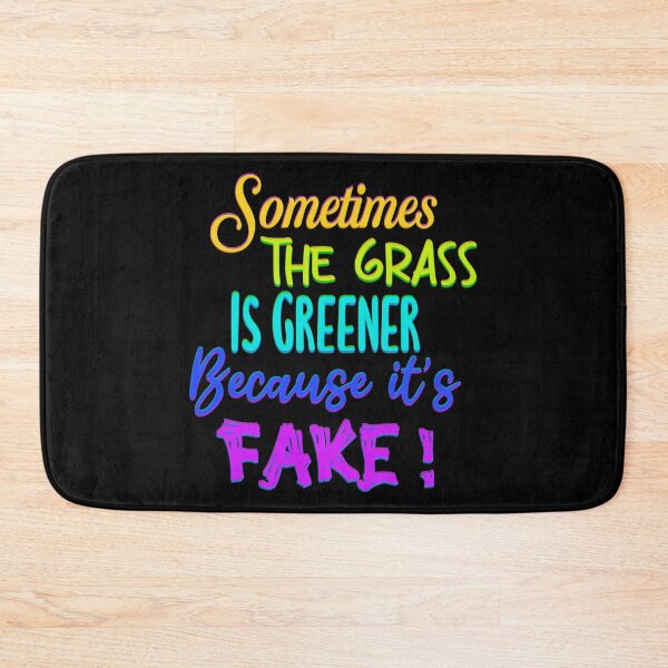 Item preview, Sometimes the grass is greener because it’s fake! Quote in rainbow text  designed and sold by MunsyArt.