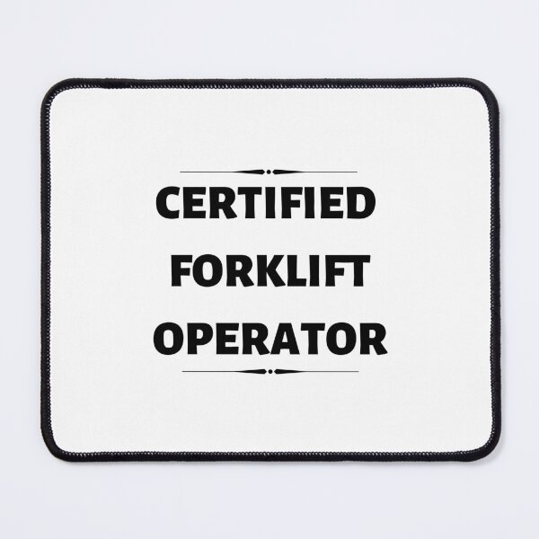 Item preview, Certified Forklift Operator designed and sold by SarcasticRow.