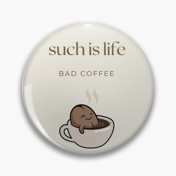 Item preview, Such is Life Bad Coffee Sticker designed and sold by defenderA.