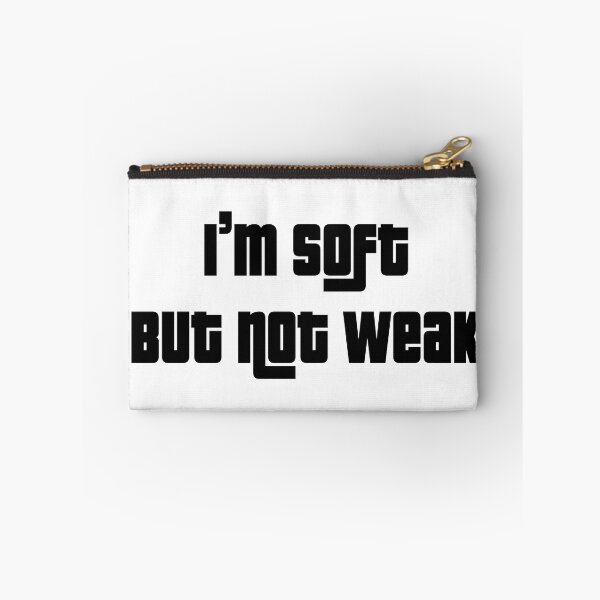 Item preview, I'm Soft but not Weak Attitude Design designed and sold by Running-Icon.