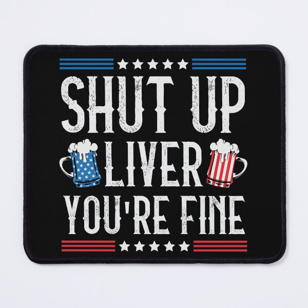 Item preview, Funny 4th Of July American Flag Shut Up Liver You Are Fine designed and sold by ohmier.