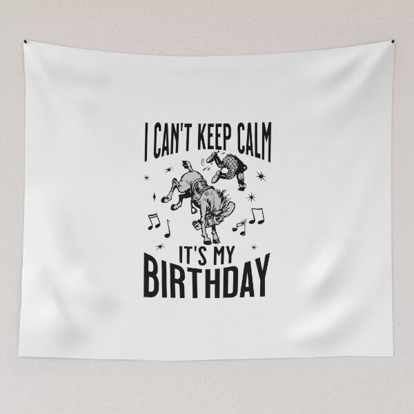 Item preview, I Can't Keep Calm Its My Birthday Funny Quote Gift For Men Women designed and sold by JooArtPrints  ★★★★★.