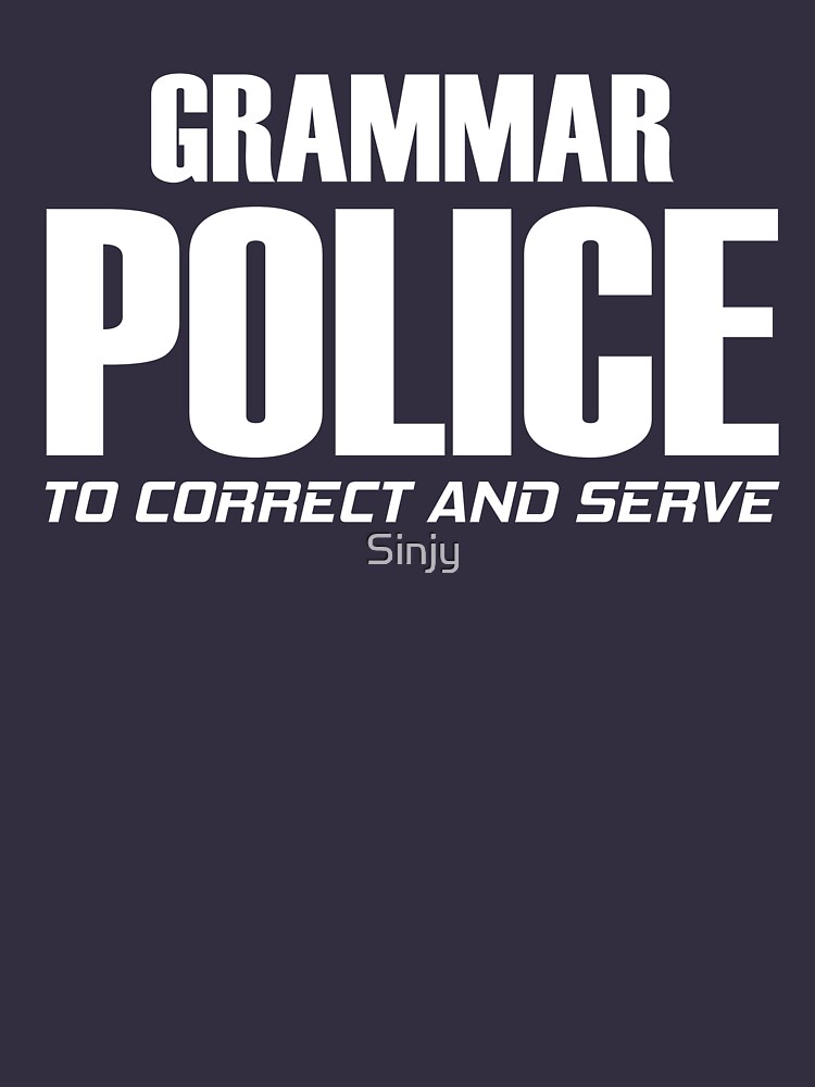 grammar police to serve and correct