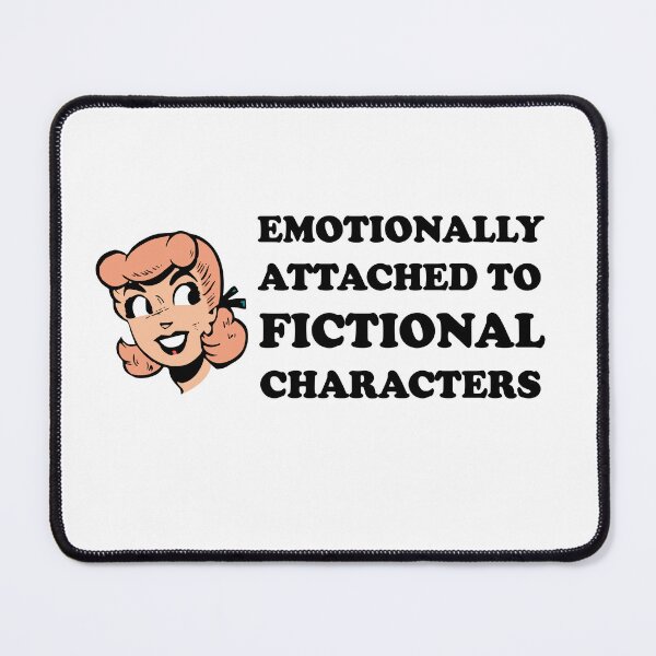 Item preview, emotionally attached to fictional characters | Funny Reading Quote with Goofy Rounded Font and Cartoon Woman designed and sold by SomeDesignThing.