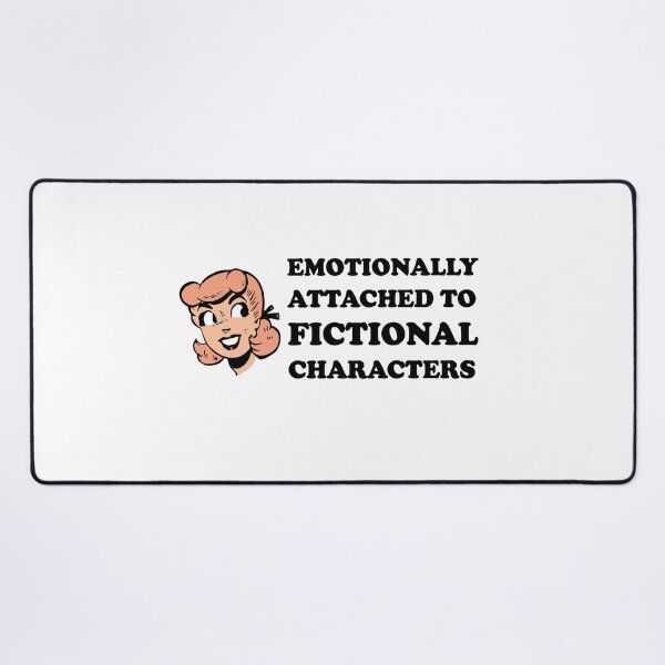 Item preview, emotionally attached to fictional characters | Funny Reading Quote with Goofy Rounded Font and Cartoon Woman designed and sold by SomeDesignThing.