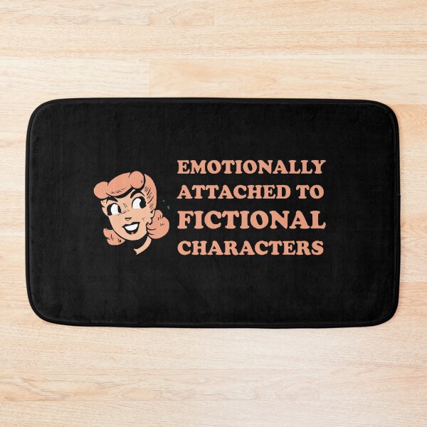 Item preview, emotionally attached to fictional characters | Funny Reading Quote with Goofy Rounded Font and Cartoon Woman designed and sold by SomeDesignThing.