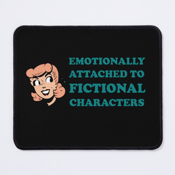 Item preview, emotionally attached to fictional characters | Funny Reading Quote with Goofy Rounded Font and Cartoon Woman designed and sold by SomeDesignThing.