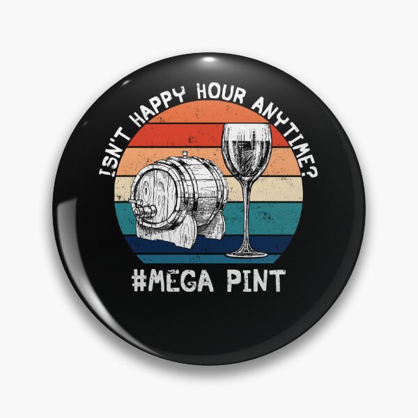 Item preview, Isn't Happy Hour Anytime Mega Pint Wine Drinking designed and sold by EdnaFynn35.